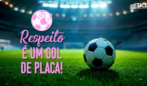 Campanha “Respeito é um Gol de Placa” será veiculada durante amistoso de futebol feminino na Arena Castelão