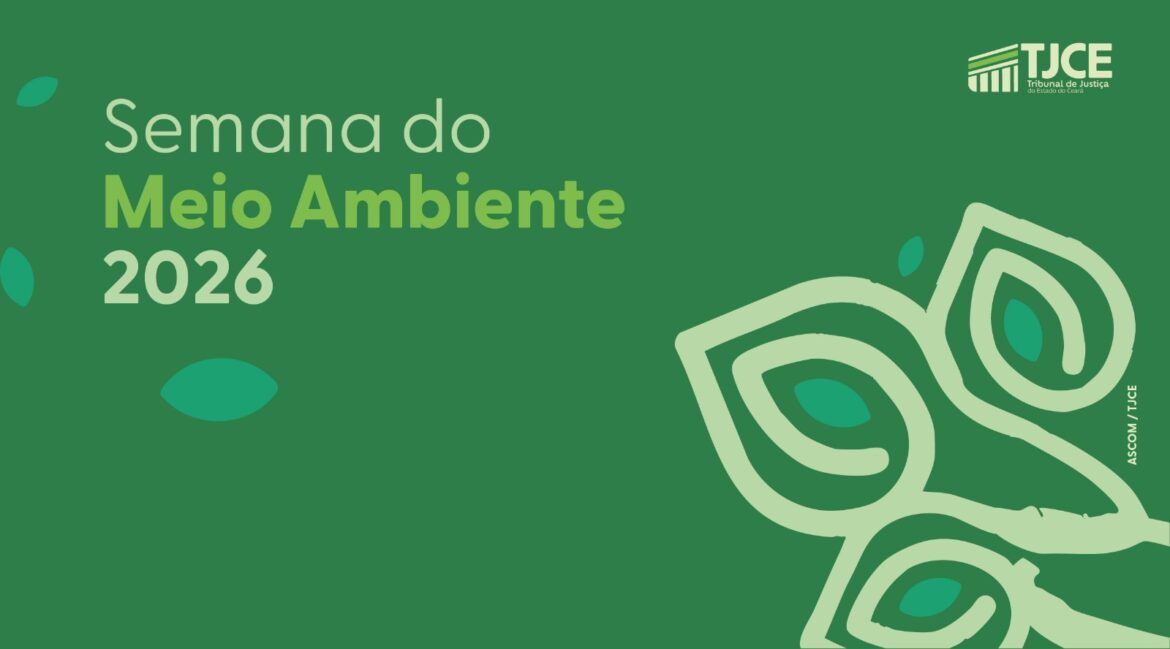 TJCE promove Semana do Meio Ambiente com programação voltada à sustentabilidade