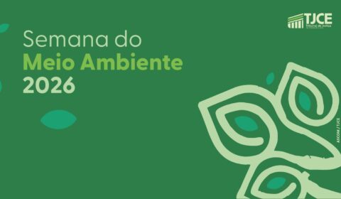 TJCE promove Semana do Meio Ambiente com programação voltada à sustentabilidade