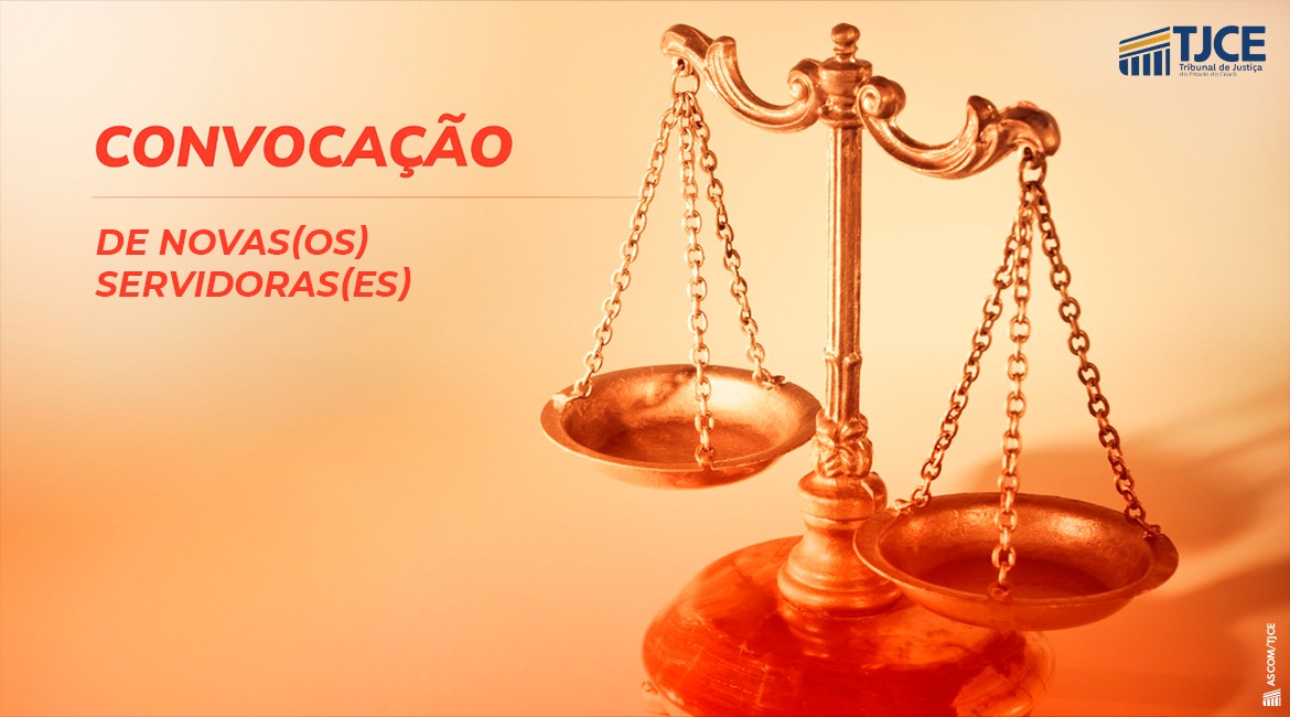 Imagem que contém uma balança da justiça e a frase: Convocação de novos servidores