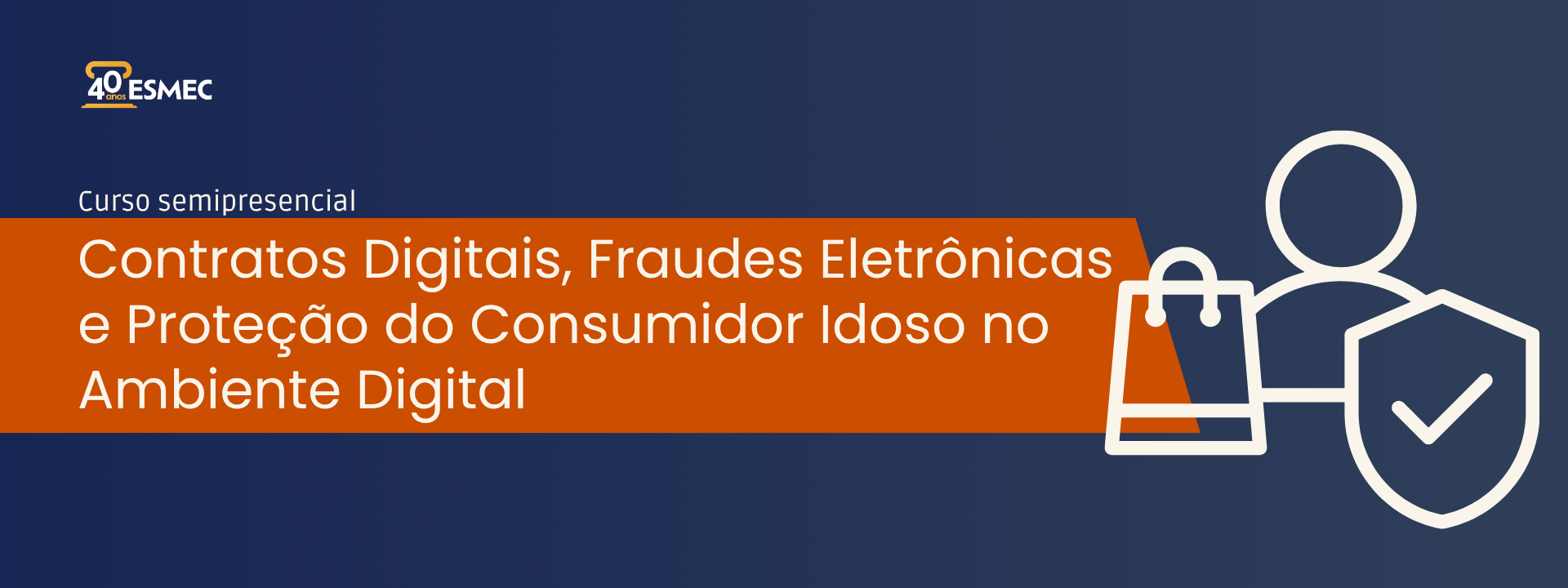 Curso Contratos Digitais, Fraudes Eletrônicas e Proteção do Consumidor Idoso no Ambiente Digital