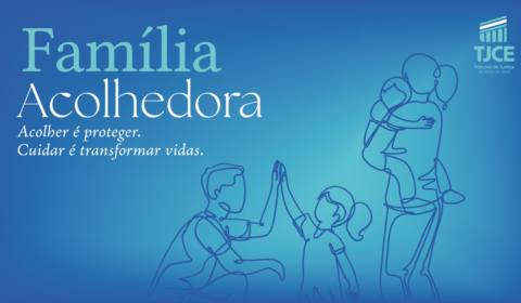 Judiciário estadual lança no dia 13 de julho cartilha sobre Família Acolhedora em webinário