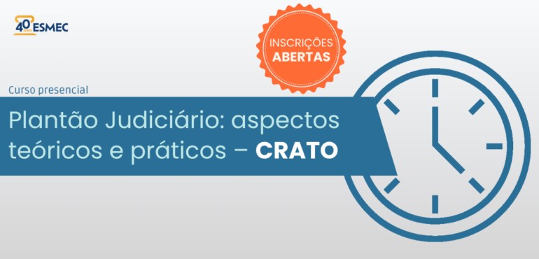 Plantão Judiciário é tema de curso presencial no Polo do Crato
