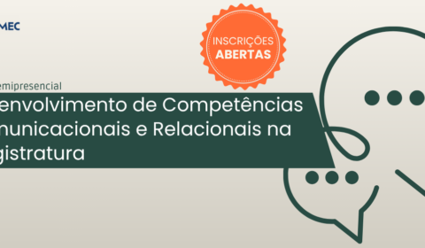 Esmec prorroga inscrições para curso focado no desenvolvimento de competências comunicacionais e relacionais na Magistratura