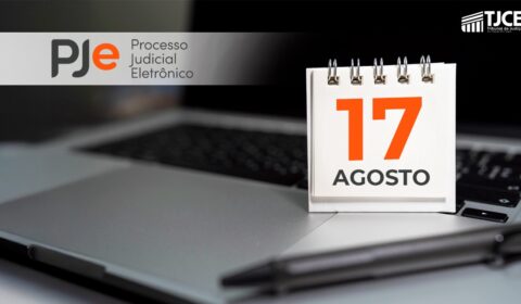 TJCE implanta Plantão Judiciário Cível e Criminal no PJe a partir de 17 de agosto