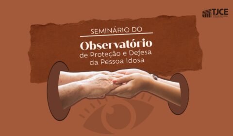 Seminário debaterá desafios para proteção e promoção dos direitos da pessoa idosa no Ceará