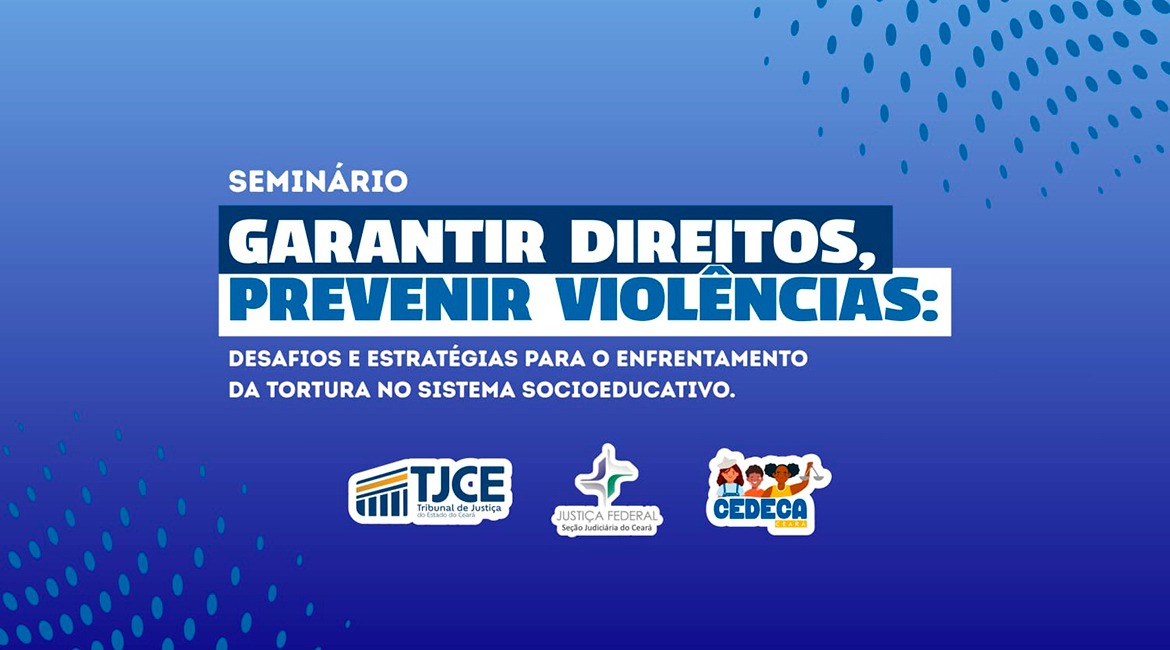 Arte na cor azul escura, e no centro a frase: seminário garantir direitos, prevenir violências