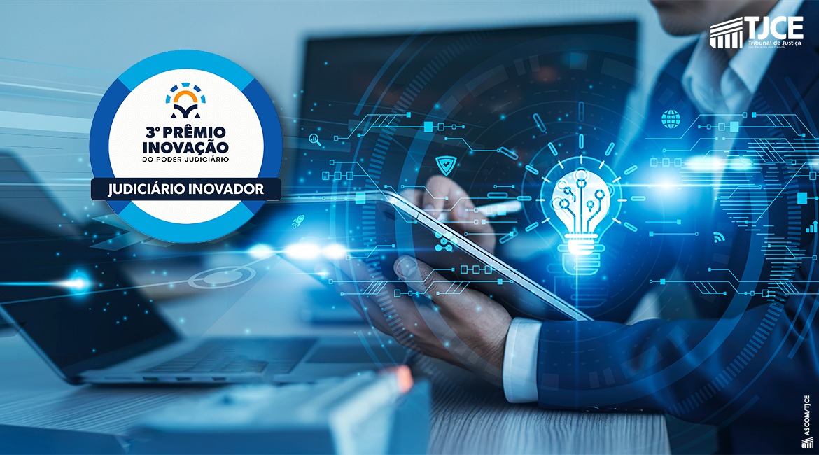 Três iniciativas do TJCE recebem selo do 3º Prêmio de Inovação do Poder Judiciário