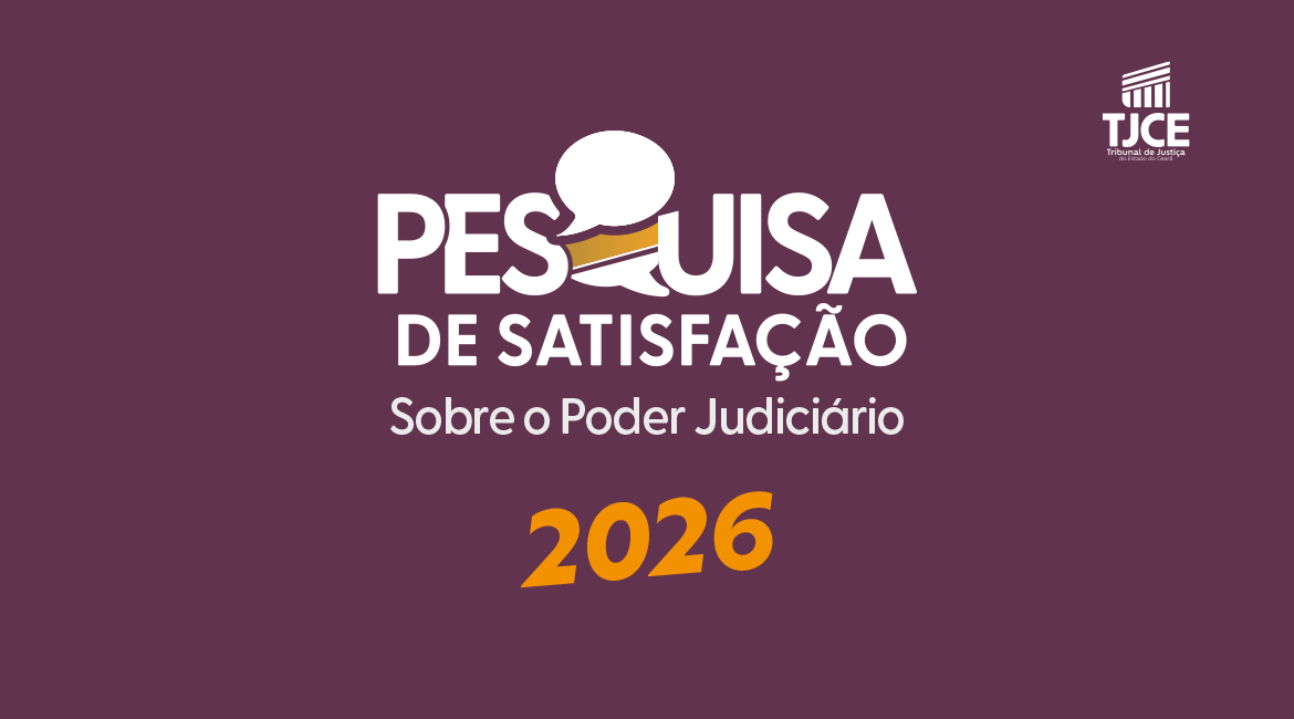 Arte na cor vinho escuro, com a frase: Pesquisa de satisfação do Poder Judiciário 2026.