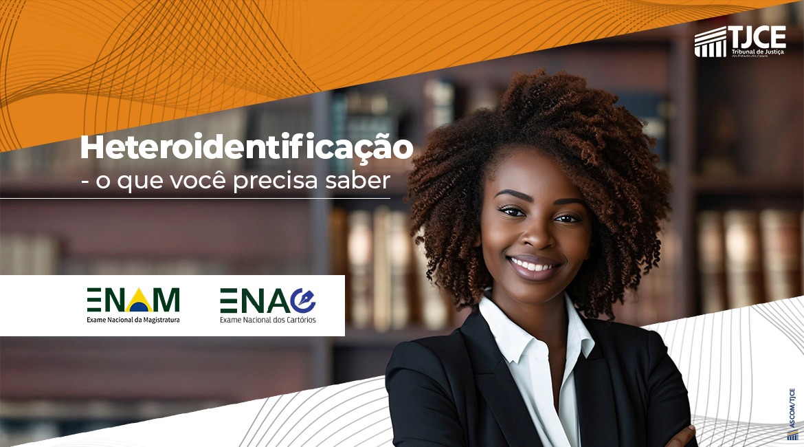 Arte com a foto de uma mulher jovem e negra. Existem as palavras: Heteroidentificação: o que você precisa saber. E as assinaturas Enam, Enac e TJCE.