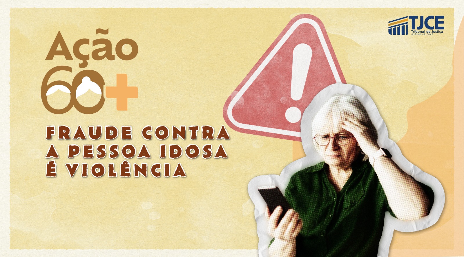 Arte com uma mulher pessoa idosa olhando com preocupação para o celular. Ao lado, a frase: Ação 60+: fraude contra a pessoa idosa é violência.