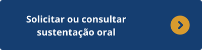Solicitar ou consultar sustentação oral