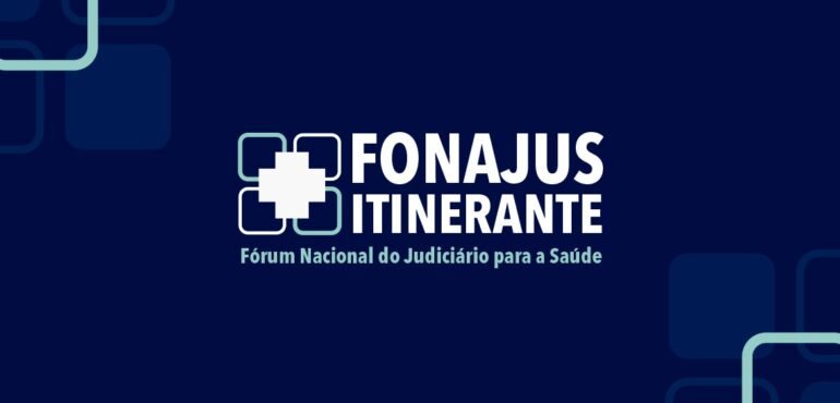 Fonajus Itinerante: programação terá visitas técnicas, capacitações e discussão sobre judicialização da saúde nos dias 14 e 15 de outubro