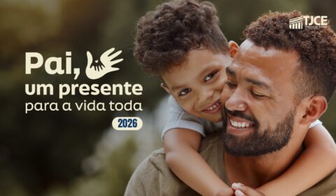 “Pai, um Presente para a Vida Toda”: TJCE abre inscrições para nova edição da campanha de reconhe...