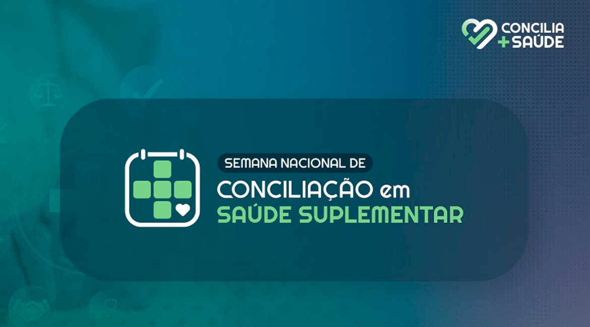 Arte na cor verde, com destaque para a frase: Semana Nacional de Conciliação em Saúde Suplementar