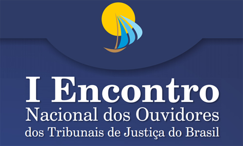 Começa nesta quinta-feira no TJCE I Encontro dos Ouvidores de Tribunais