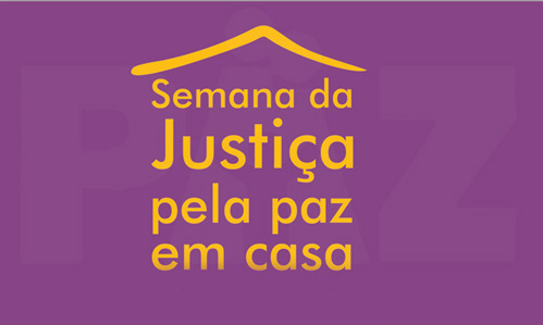 Juizado da Mulher agenda mais de 300 audiências para Semana da Justiça pela Paz em Casa