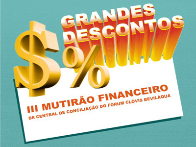 3º Mutirão Financeiro começa nesta  segunda-feira no Fórum Clóvis Beviláqua