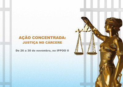 Segunda edição do projeto “Justiça no Cárcere” leva prestação jurisdicional ao IPPOO II