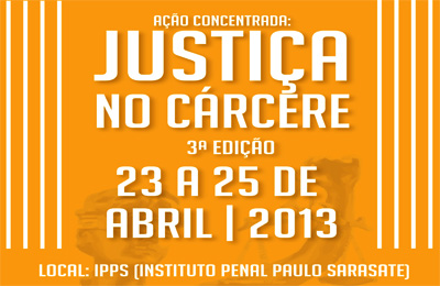 Terceira edição do projeto “Justiça no Cárcere” leva prestação jurisdicional ao IPPS