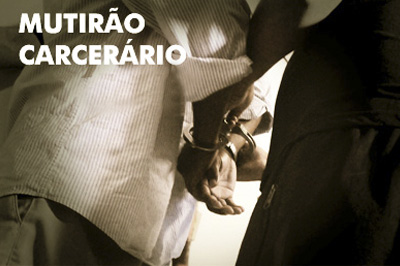Resultados do Mutirão Carcerário no Ceará serão apresentados em coletiva de imprensa nesta sexta