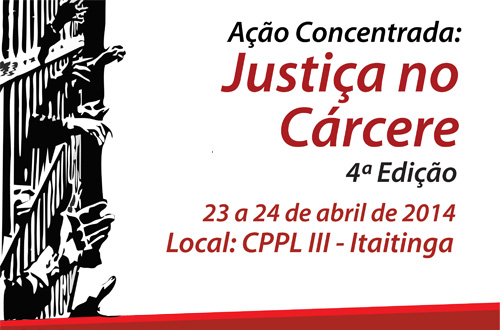 Projeto “Justiça no Cárcere” analisará o cumprimento das penas dos detentos da CPPL III